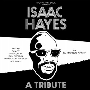 elmichels Truth-and-Soul-presents-A-Tribute-to-Isaac-Hayes-by-El-Michels-Affair_dHTShFSo2_0x_full